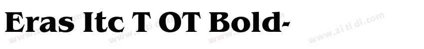 Eras Itc T OT Bold字体转换 Eras Itc T OT Bold字体转换